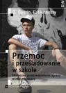 Przemoc i prześladowanie w szkole Skuteczne przeciwdziałanie agresji Hennessy Eilis,  Guerin Suzanne