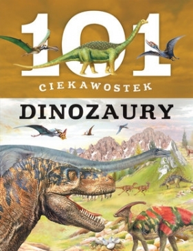 101 ciekawostek. Dinozaury - Niko Dominiguez