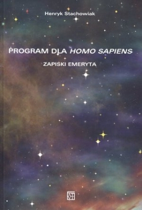 Program dla homo sapiens. Zapiski emeryta - Henryk Stachowiak
