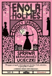 Enola Holmes T.8 Sprawa brawurowej ucieczki - Nancy Springer