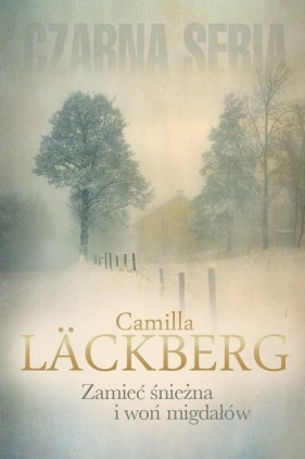 Zamieć śnieżna i woń migdałów - Camilla Läckberg