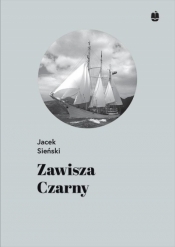 Zawisza Czarny. Pierwszy żaglowiec harcerzy - Jacek Sieński