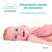 Dobroczynne masaże dla maluszków. 35 masaży dla dzieci w wieku 0-3 lat - Gilles Diederichs