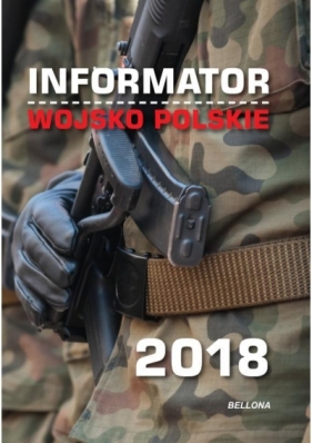 Informator. Wojsko Polskie 2018 - praca zbiorowa
