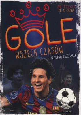 Gole wszech czasów - Jarosław Kaczmarek