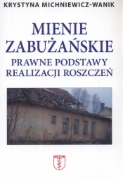 Mienie zabużańskie Prawne podstawy realizacji roszczeń - Krystyna Michniewicz-Waniek