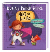 Dusia i Psinek-Świnek Nikt się nie boi - Bednarek Justyna