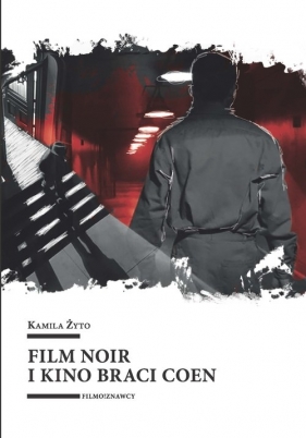Film noir i kino braci Coen - Żyto Kamila