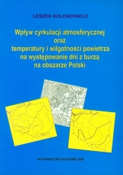 Wpływ cyrkulacji atmosferycznej oraz temperatury i wilgotności powietrza na występowanie dni z burzą na obszarze Polski
