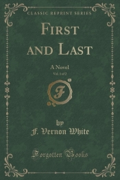 First and Last, Vol. 1 of 2