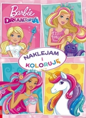 Barbie Dreamtopia. Naklejam i Koloruję (NAK1401) - Praca zbiorowa
