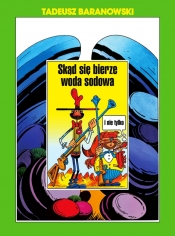Skąd się bierze woda sodowa - Tadeusz Baranowski
