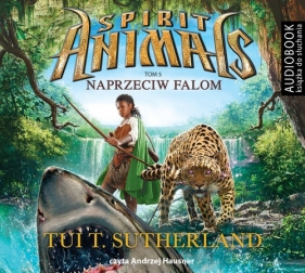 Spirit Animals Tom5 Naprzeciw falom (Audiobook) - Tui T. Sutherland