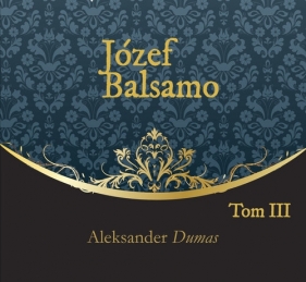 Józef Balsamo Tom 3 (Audiobook) - Aleksander Dumas