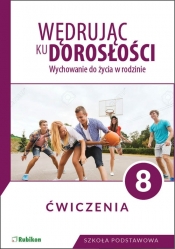 Wędrując ku dorosłości. Ćwiczenia dla klasy 8 szkoły podstawowej - Teresa Król