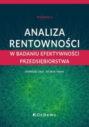 Analiza rentowności w badaniu efektywności przedsiębiorstwa (wyd. II) - Andrzej Jaki, Sylwia Kruk