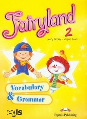 Fairyland 2 Vocabulary and Grammar - Dooley Jenny, Evans Virginia