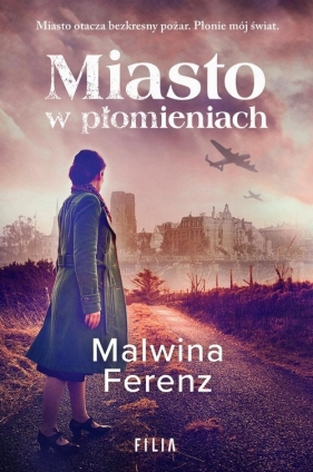 Miasto w płomieniach - Malwina Ferenz