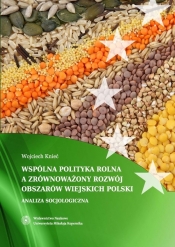 Wspólna Polityka Rolna Unii Europejskiej a zrównoważony rozwój obszarów wiejskich Polski
