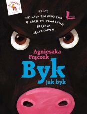 Byk jak byk Rzecz nie całkiem poważna o całkiem poważnych błędach językowych - Agnieszka Frączek