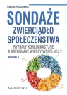 Sondaże zwierciadło społeczeństwa. Rytuały komunikacyjne a kreowanie Izabella Anuszewska