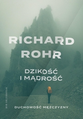 Dzikość i mądrość - Richard Rohr