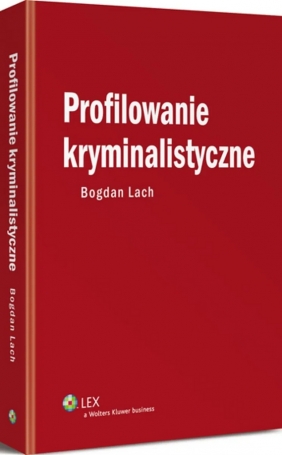 Profilowanie kryminalistyczne - Bogdan Lach