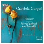 Pośród żółtych płatków róż - Gabriela Gargaś