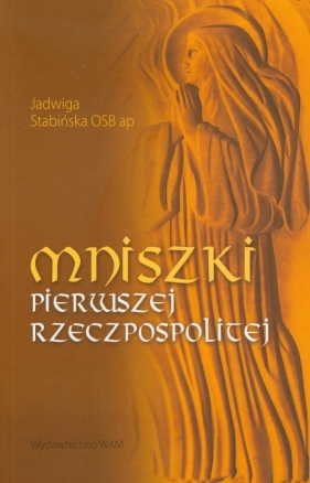 Mniszki Pierwszej Rzeczpospolitej - Stabińska Jadwiga