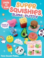 Super Squishies Slime i Putty - Tessa Sillars-Powell