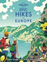 Epic Hikes of Europe. Lonely Planet Alexis Averbuck