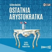 Arystokratka T.1 Ostatnia arystokratka audiobook - Evžen Boček