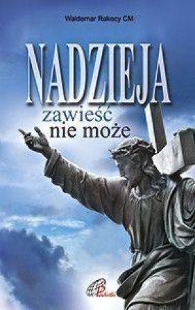 Nadzieja zawieść nie może - Opracowanie zbiorowe