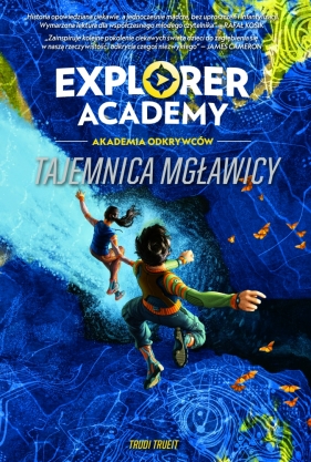 Explorer Academy: Akademia Odkrywców. Tajemnica Mgławicy. Tom 1 - Trudi Trueit