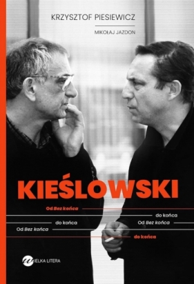Kieślowski. Od Bez końca do końca (Uszkodzona okładka) - Krzysztof Piesiewicz, Mikołaj Jazdon