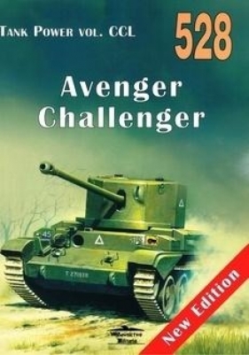 Tank Power vol. CCL 528 Avenger Challenger - Janusz Ledwoch