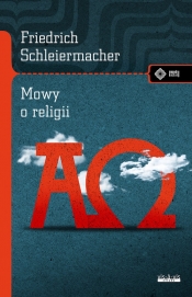 Mowy o religii do wykształconych spośród tych, którzy nią gardzą - Friedrich Schleiermacher