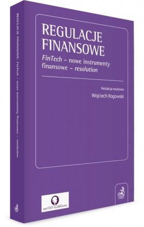Regulacje finansowe FinTech nowe instrumenty finansowe resolution - Rogowski Wojciech