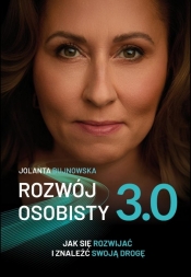 Rozwój osobisty 3.0. Jak się rozwijać i znaleźć.. - Jolanta Bujnowska