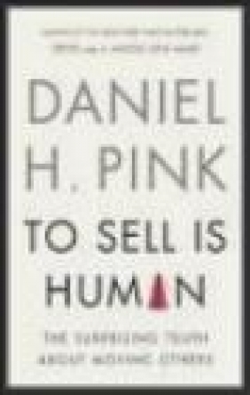 To Sell Is Human - Exp Daniel Pink