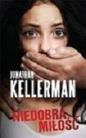 Niedobra miłość - Jonathan Kellerman, Jonathan Kellerman
