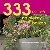 333 pomysły na piękny balkon - Wagener Klaus, Vollrath Susanne