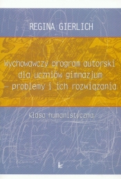 Wychowawczy program autorski dla uczniów gimnazjum - problemy i ich rozwiązania klasa humanistyczna