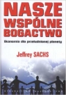 Nasze wspólne bogactwo. Ekonomia dla przeludnionej planety Zofia Wiankowska-Ładyka