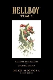 Hellboy. Nasienie zniszczenia. Obudzić diabła. Tom 1 - Mike Mignola, John Byrne