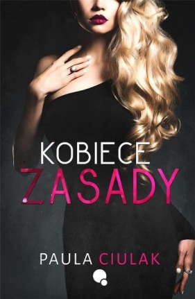 Kobiece zasady - Paula Ciulak