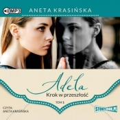 Adela. Tom 1. Krok w przeszłość - Aneta Krasińska