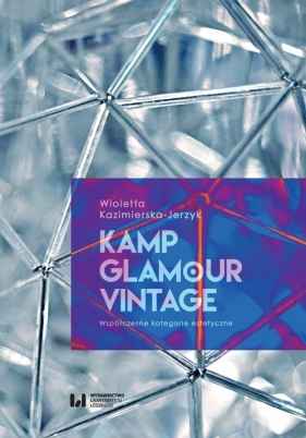 Kamp, glamour, vintage - Kazimierska-Jerzyk Wioletta