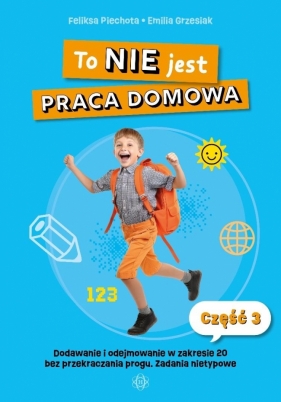 To NIE jest praca domowa cz.3 Dodawanie i... - Feliksa Piechota, Emilia Grzesiak