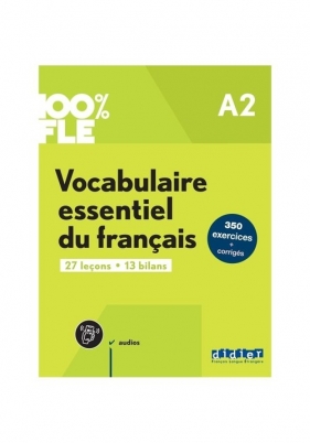 100% FLE Vocabulaire essentiel du francais A2 + zawartość online - Lucie Mensdorff-Pouilly, Caroline Sperandio, Gaël Crépieux